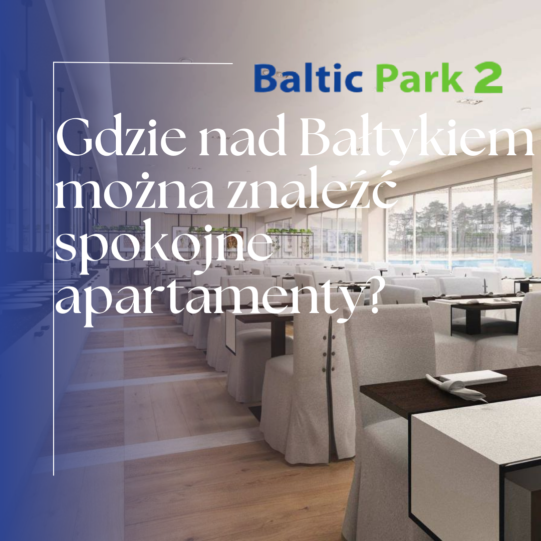Gdzie nad Bałtykiem można znaleźć spokojne apartamenty?